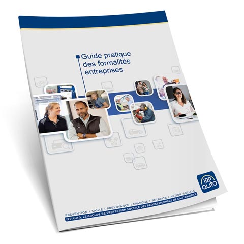 IRP AUTO - Le Guide des formalités Entreprise IRP AUTO - Le Guide des formalités Entreprise