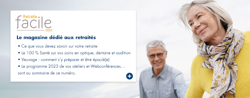 Magazine Retraite facile 2023, des informations et conseils pour bien vivre votre retraite