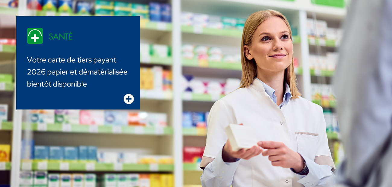 Votre carte de tiers payant 2026 bientôt disponible