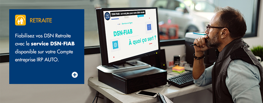 Fiabilisez vos DSN Retraite avec le service DSN-FIAB